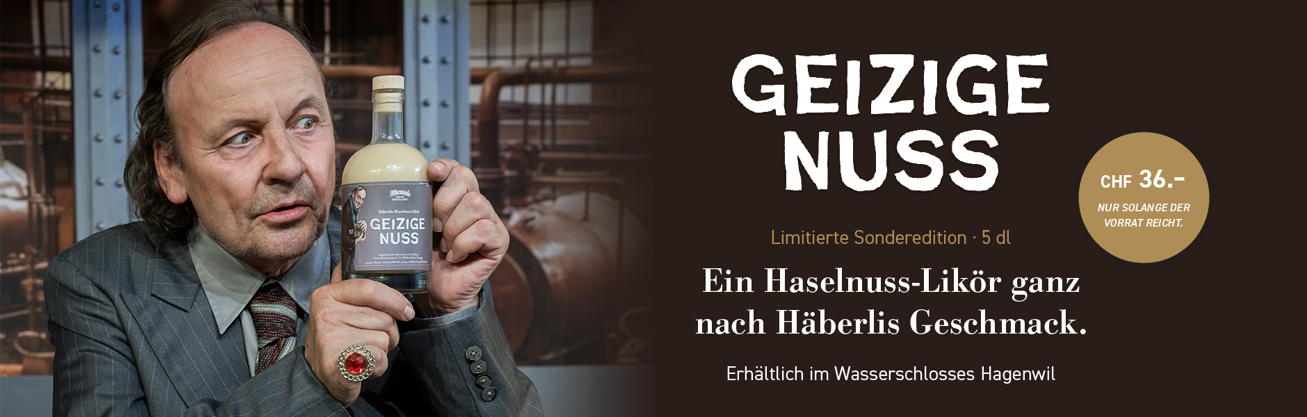 Schlossfestspiele Hagenwil: „Geizige Nuss - Haselnuss-Likör“